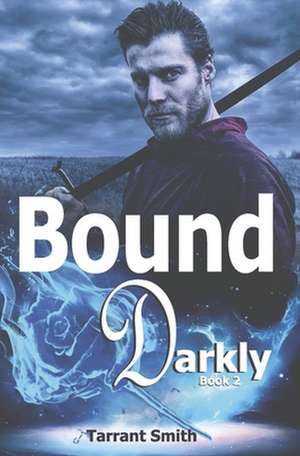 Bound Darkly de Tarrant Smith