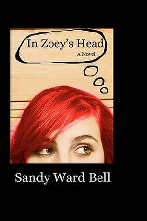 In Zoey's Head de Sandy Ward Bell