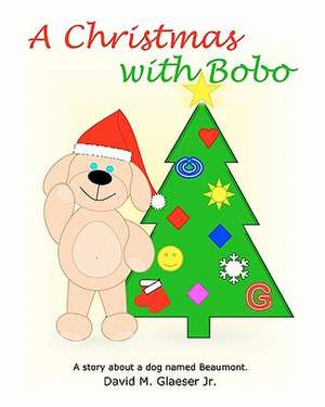 A Christmas with Bobo de MR David M. Glaeser Jr