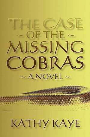 The Case of the Missing Cobras de Kathy Kaye