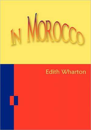 In Morocco de Edith Wharton