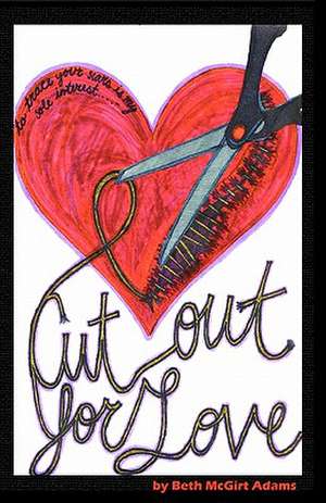 Cut Out for Love de Beth McGirt Adams