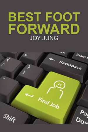 Best Foot Forward de Joy Jung