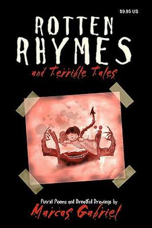 Rotten Rhymes and Terrible Tales de Marcos Gabriel