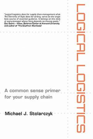 Logical Logistics de Michael J. Stolarczyk