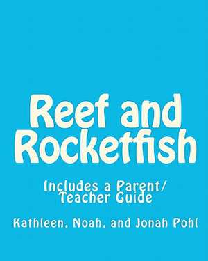 Reef and Rocketfish de Kathleen Pohl Msw