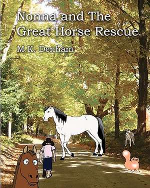 Nonna and the Great Horse Rescue de M. K. Denham