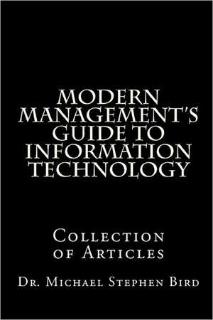 Modern Management's Guide to Information Technology de Michael Stephen Bird