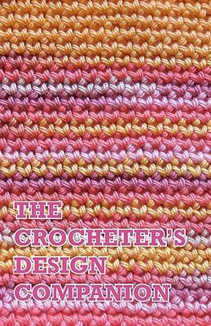 The Crocheter's Design Companion de Phyllis Serbes