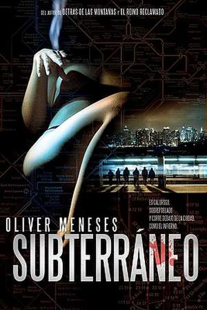 Subterraneo de Oliver Meneses