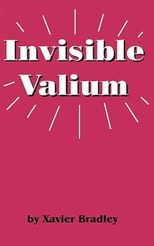 Invisible Valium de Xavier Bradley