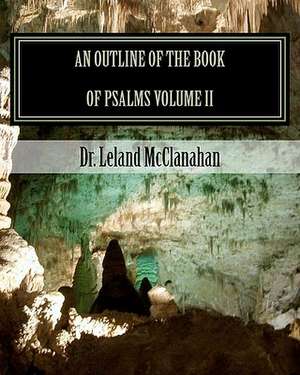 An Outline of the Book of Psalms de Leland McClanahan