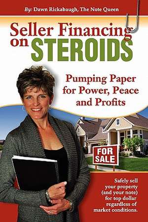 Seller Financing on Steroids de Dawn Rickabaugh