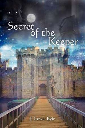 Secret of the Keeper de J. Lewis Kyle