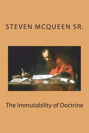 The Immutability of Doctrine de Bishop Steven McQueen Sr