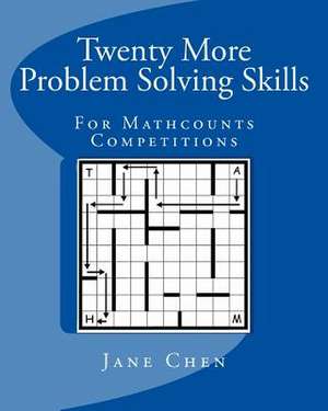 Twenty More Problem Solving Skills for Mathcounts Competitions de Jane Chen