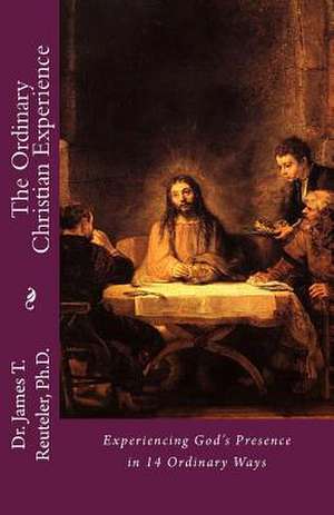 The Ordinary Christian Experience de James T. Reuteler