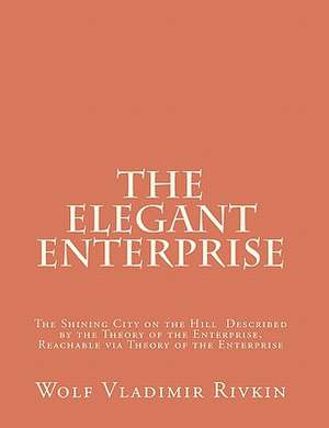 The Elegant Enterprise de Wolf Vladimir Rivkin