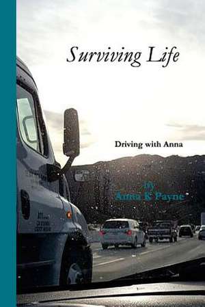 Surviving Life de Anna K. Payne