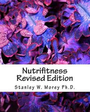 Nutrifitness de Stanley W. Morey Ph. D.