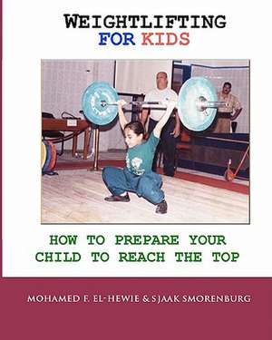 Weightlifting for Kids de Mohamed F. El-Hewie