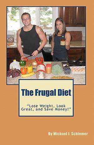 The Frugal Diet de Michael J. Schiemer