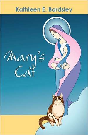 Mary's Cat de Kathleen E. Bardsley