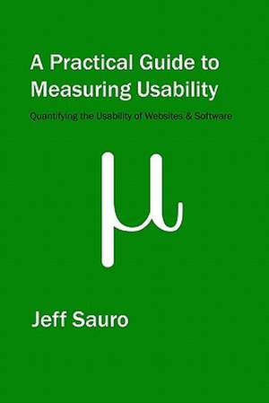 A Practical Guide to Measuring Usability de Jeff Sauro