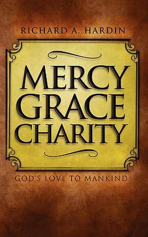 Mercy Grace Charity de MR Richard a. Hardin