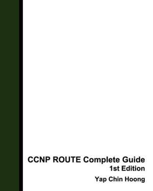 CCNP Route Complete Guide 1st Edition de Yap Chin Hoong -