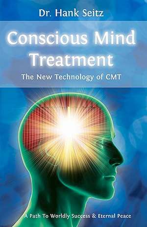 Conscious Mind Treatment de Hank Seitz