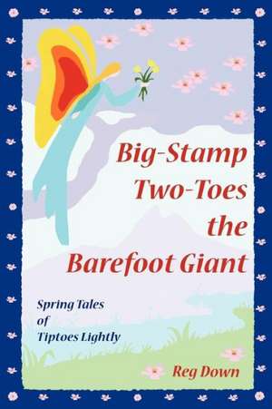 Big-Stamp Two-Toes the Barefoot Giant de Reg Down