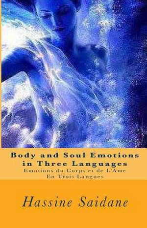 Body and Soul Emotions in Three Languages de Hassine Saidane