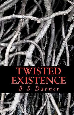 Twisted Existence de B. S. Darner