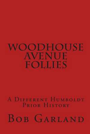 Woodhouse Avenue Follies de Bob Garland