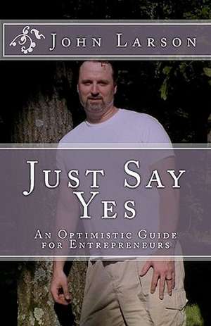 Just Say Yes de John Larson