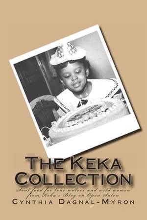 The Keka Collection de Cynthia M. Dagnal-Myron