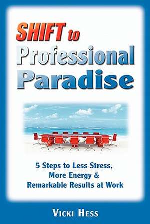 Shift to Professional Paradise de Vicki Hess