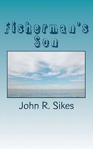 Fisherman's Son de John R. Sikes