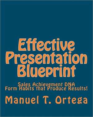 Effective Presentation Blueprint de Manuel T. Ortega