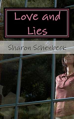 Love and Lies de Sharon Schenbeck