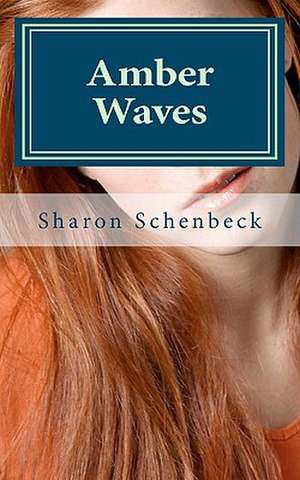 Amber Waves de Sharon Schenbeck