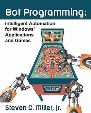 Bot Programming de Steven C. Miller Jr