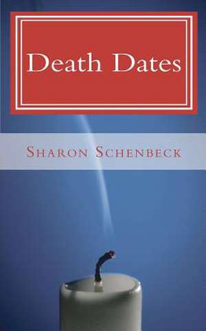 Death Dates de Sharon Schenbeck