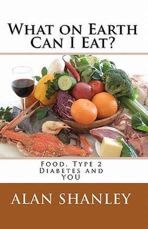 What on Earth Can I Eat? de Alan Shanley