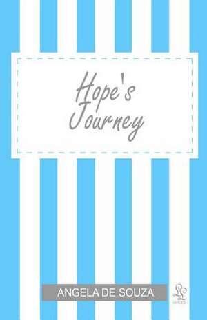 Hope's Journey de Angela De Souza