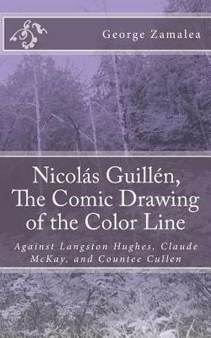 Nicolas Guillen, the Comic Drawing of the Color Line de George Zamalea