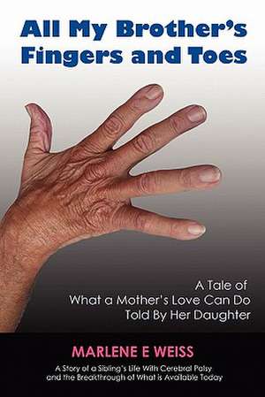 All My Brothers Fingers and Toes de Marlene E. Weiss