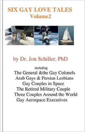 Six Gay Love Tales de Schiller Phd, Dr Jon