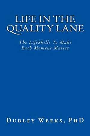 Life in the Quality Lane de Dudley Weeks